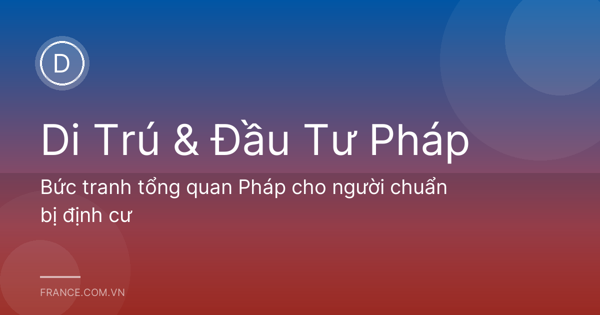 Bức tranh tổng quan Pháp cho người chuẩn bị định cư