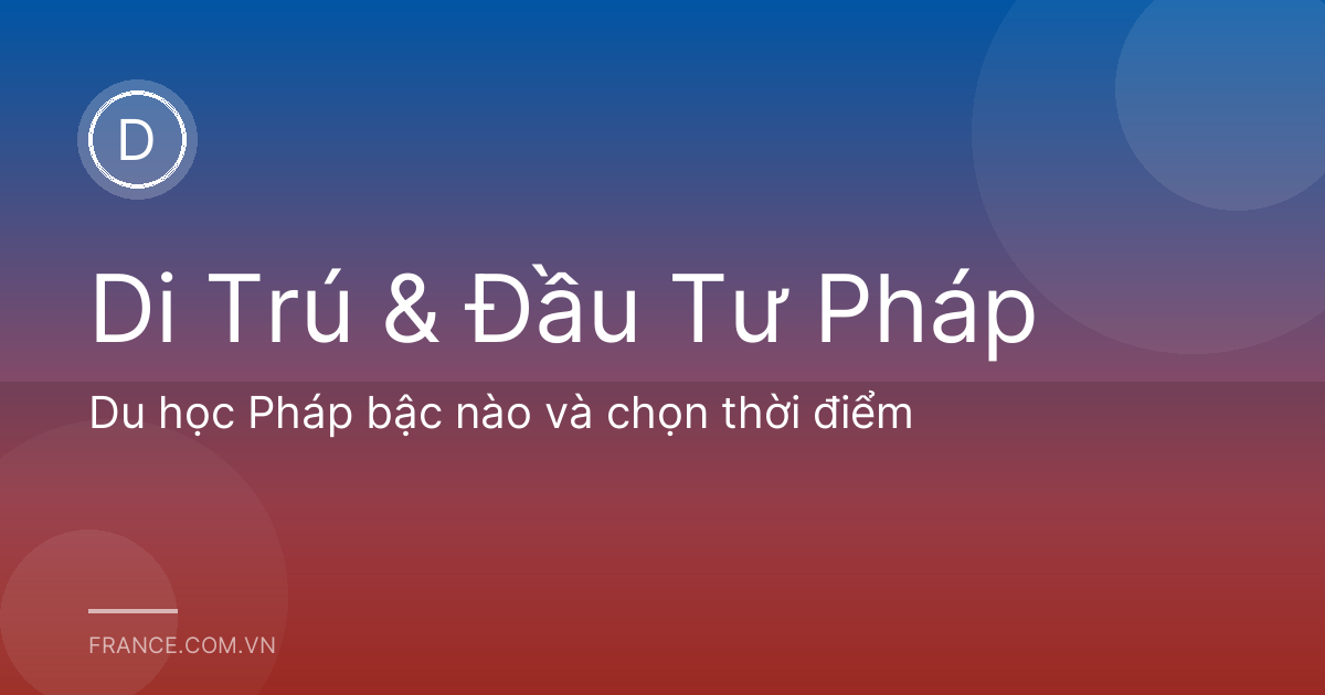 Du học Pháp bậc nào và chọn thời điểm