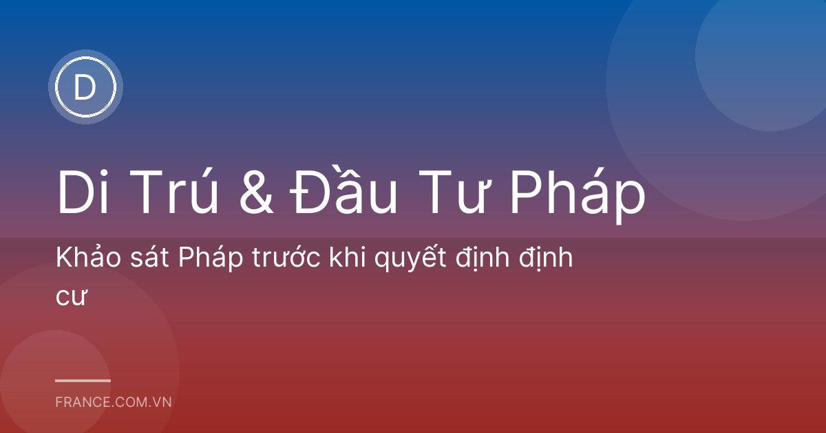 Khảo sát Pháp trước khi quyết định định cư